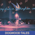 PRE-ORDER Dogwood Tales - Every Star In Rockingham County Vinyl Record