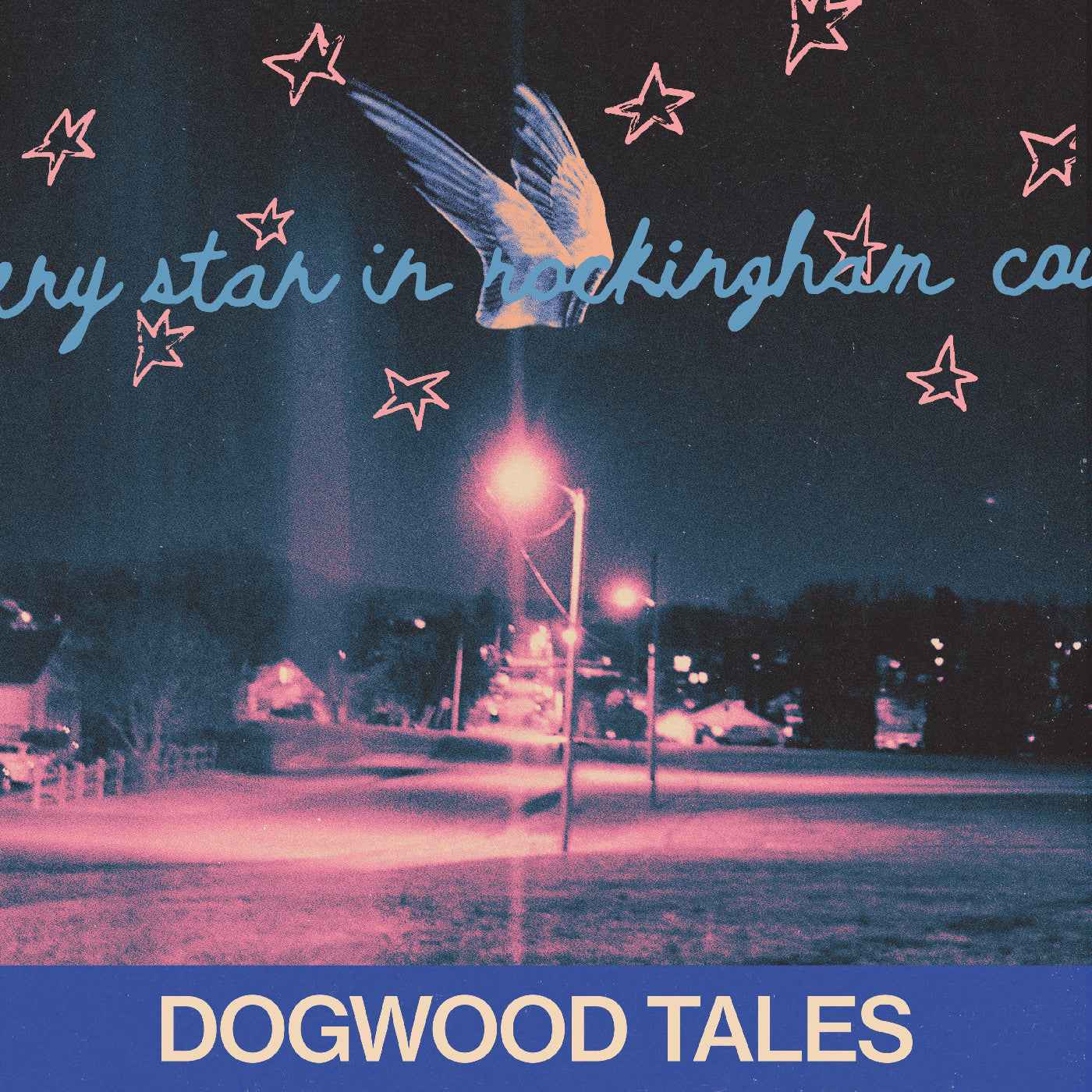 PRE-ORDER Dogwood Tales - Every Star In Rockingham County Vinyl Record
