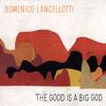 The Good is a Big God Music CD
