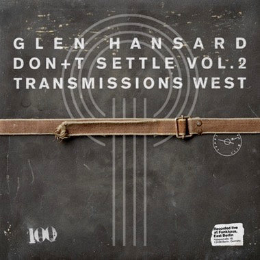 Glen Hansard - Don't Settle (Vol. 2 - Transmissions West) Vinyl Record