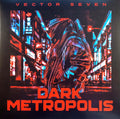 Vector Seven - Dark Metropolis (VINYL) |