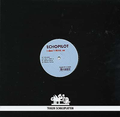 ECHOPILOT - I Don't Think So Vinyl Record
