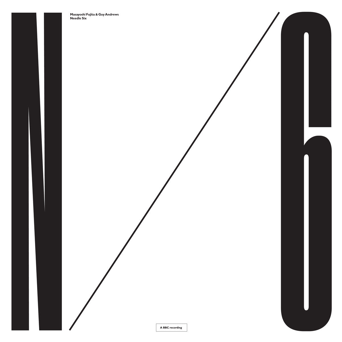 Masayoshi Fujita & Guy Andrews - Needle Six |