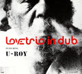 Love Trio featuring U-Roy - Love Trio featuring U-Roy |