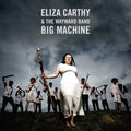 Eliza & The Wayward Band Carthy - Big Machine (Deluxe Edition) Music CD