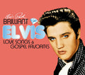 Brilliant Elvis: Love Songs & Gospel Favorites Music CD