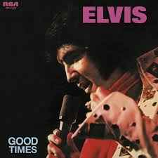 Elvis Presley - Good Times Vinyl Record