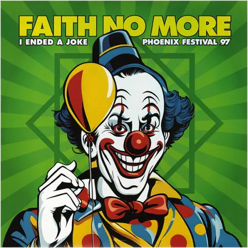 Faith No More - I Ended A Joke: Phoenix Festival 97 - Fm Broadcast [Import] Vinyl Record