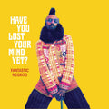 Have You Lost Your Mind Yet? (Vinyl) Vinyl Record
