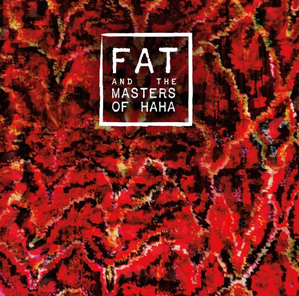 FAT and the Masters of Haha Music CD