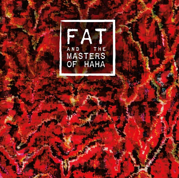 FAT and the Masters of Haha Vinyl Record