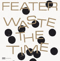 Waste The Time Vinyl Record