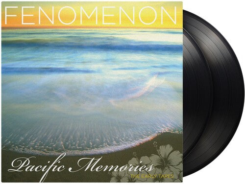 Fenomenon - Pacific Memories: The Early Tapes [2LP] [Vinyl] Vinyl Record