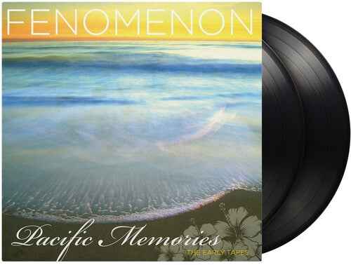 Fenomenon - Pacific Memories: The Early Tapes [2LP] Vinyl Record