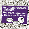 Kitsuné: Fischerspooner Remixes: The Best Revenge / Danse En France |