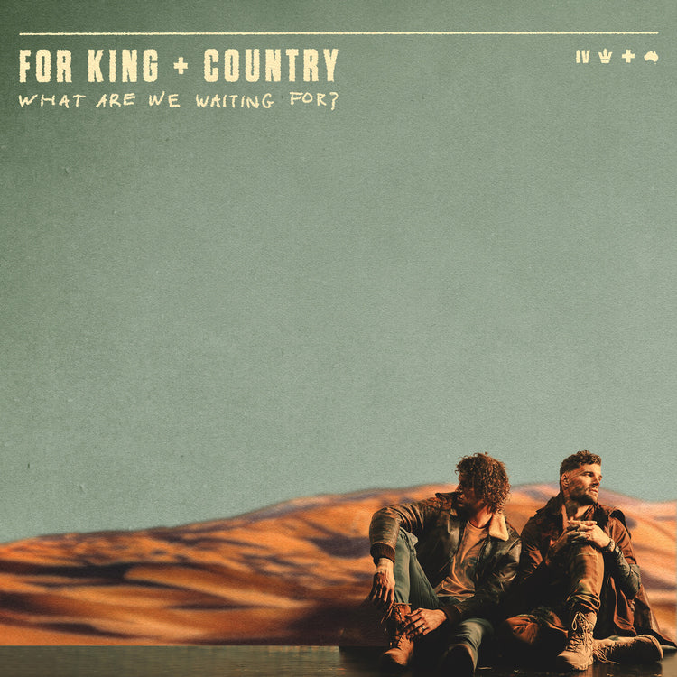 for KING & COUNTRY - What Are We Waiting For? Vinyl Record