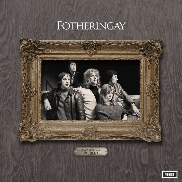 FOTHERINGAY - Two Sessions For The Bbc [LP] Vinyl Record
