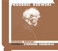 Speaking Rzewski: Performed by Stephane Ginsburgh Music CD
