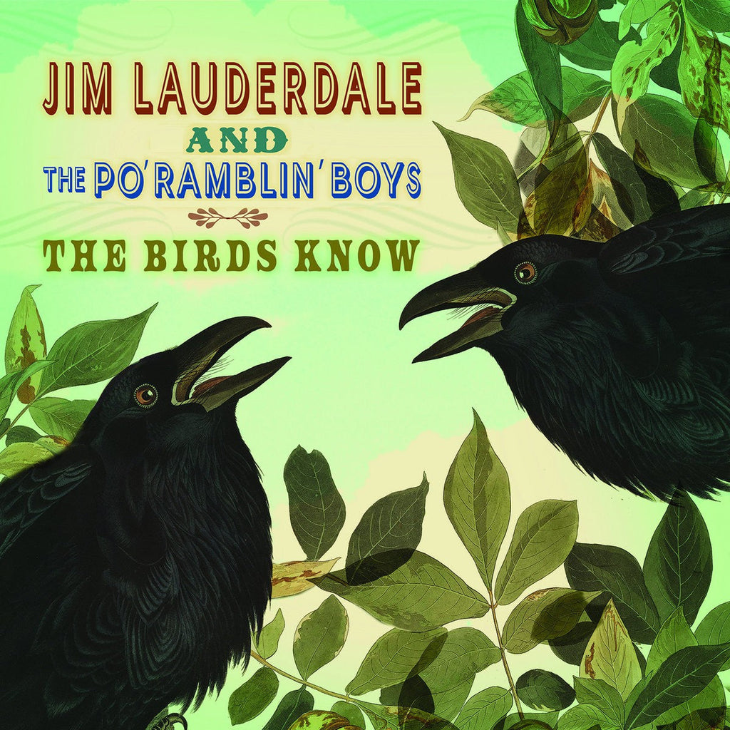 Jim Lauderdale & The Po' Ramblin' Boys – Birds Know Music CD