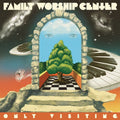 Family Worship Center - (PRESALE 6/12/26) Only Visiting (VINYL) | Mint (M) Mint (M)