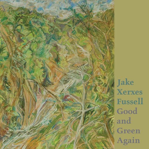 Jake Xerxes Fussell GOOD & GREEN AGAIN Vinyl Record