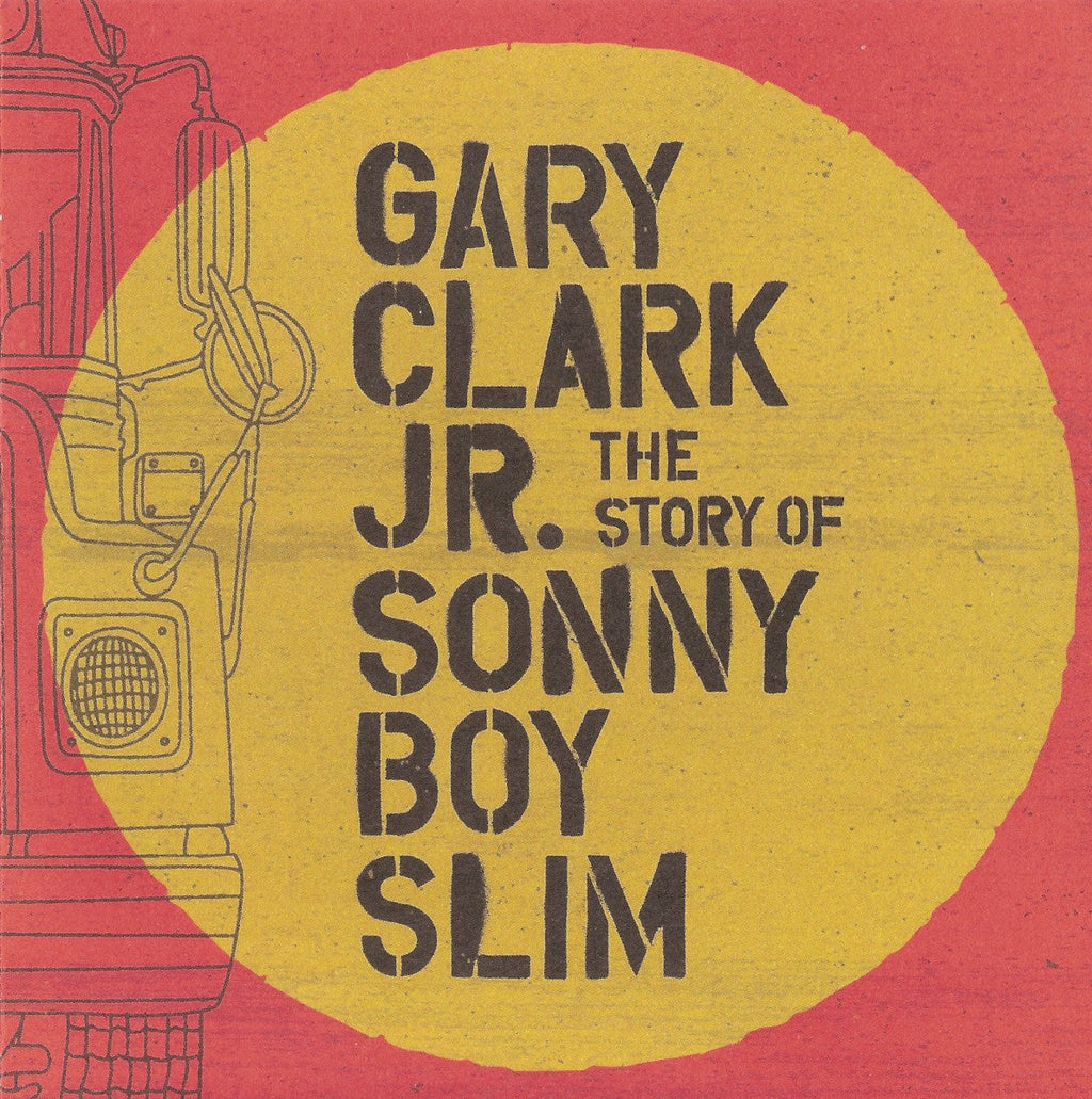 Gary Clark Jr. – The Story Of Sonny Boy Slim Music CD