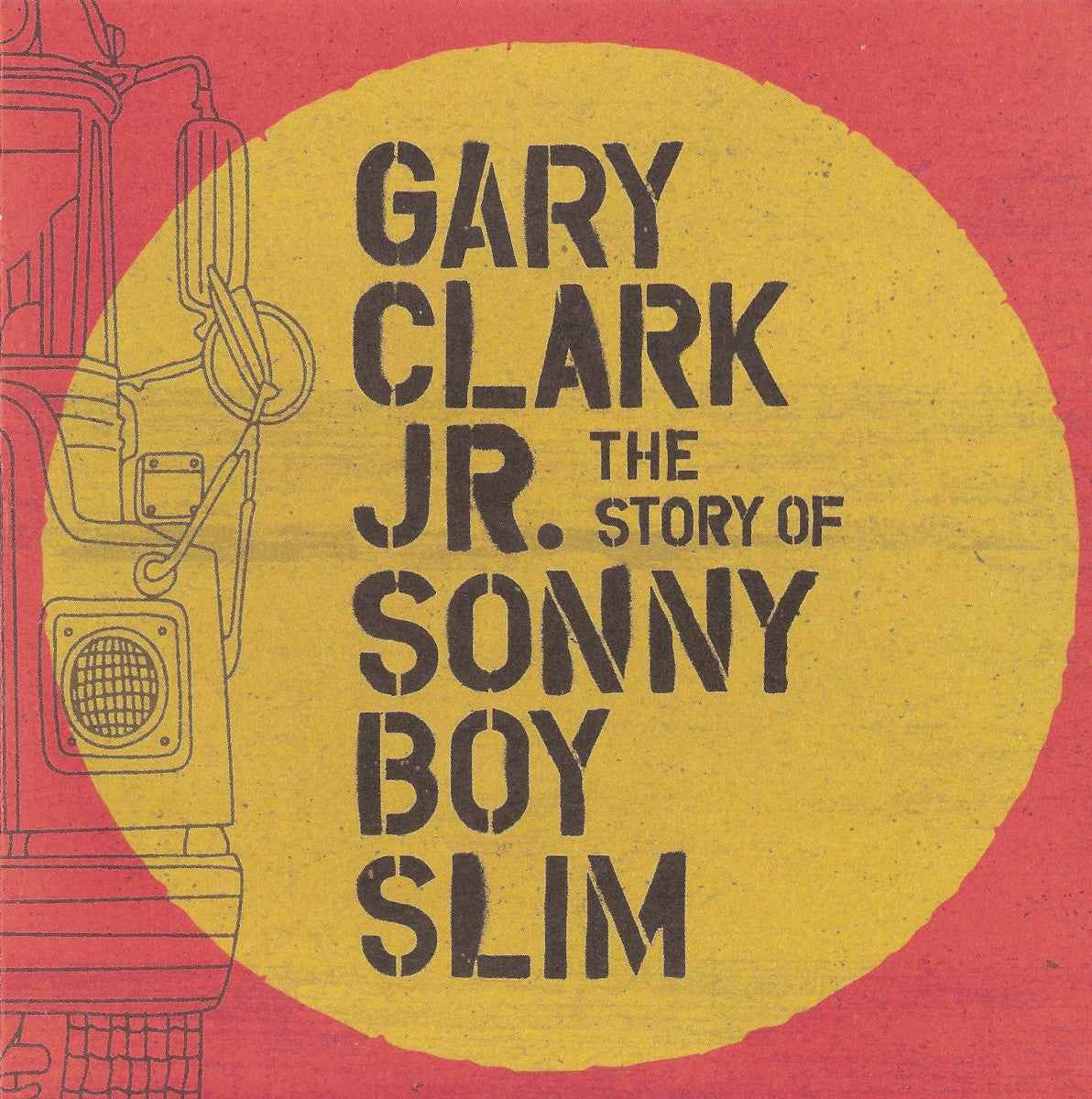 Gary Clark Jr. – The Story Of Sonny Boy Slim Music CD