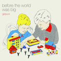 Before The World Was Big Music CD