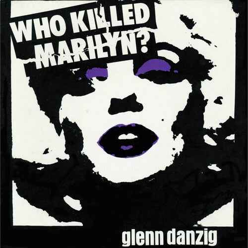 Glenn Danzig - Who Killed Marilyn? (Colored Vinyl, Purple, Black, White, Splatter) Vinyl Record