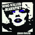 Glenn Danzig - Who Killed Marilyn? (Picture Disc Vinyl) Vinyl Record