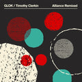 Glok/Timothy Clerkin - Alliance Remixed (Green Vinyl) [LP] Vinyl Record