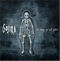 Gojira - The Way of All Flesh Music CD