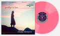 Goodbye To Love (Pink Club Ltd) Vinyl Record