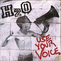 H2o - Use Your Voice |
