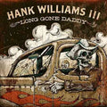 LONG GONE DADDY |