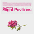 Slight Pavilions |