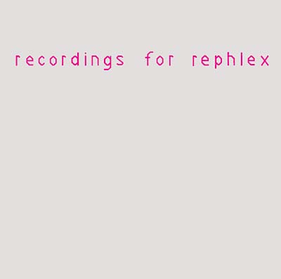 Recordings For Rephlex Music CD