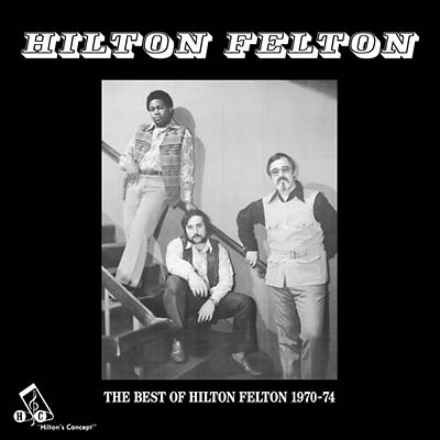 The Best Of Hilton Felton 1970-74 Music CD