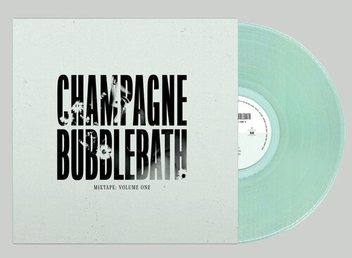 Champagne Bubblebath - Mixtape: Volume One (CLEAR GREEN VINYL) | Mint (M) Mint (M)
