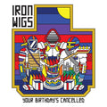 Iron Wigs - Your Birthday's Cancelled ("GRIMACE & SUNSHINE" VINYL) |