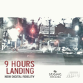 New Digital Fidelity - (PRESALE 6/15/26) 9 Hours Landing (VINYL) | Mint (M) Mint (M)