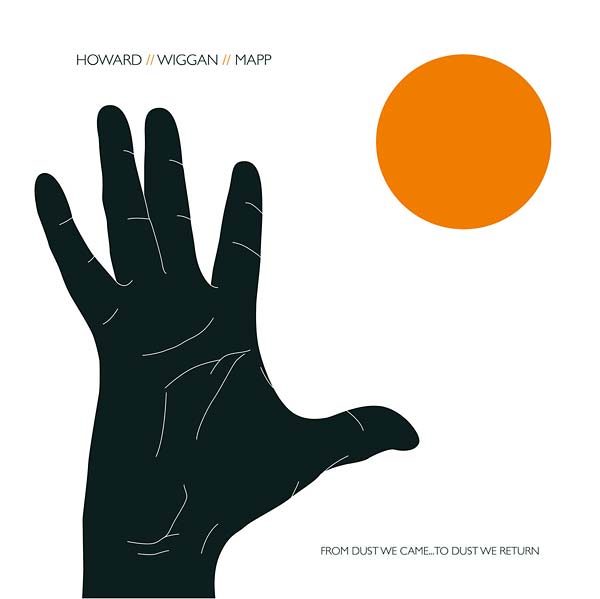 HOWARD/WIGGAN/MAPP - From Dust We Came... To Dust We Return Vinyl Record
