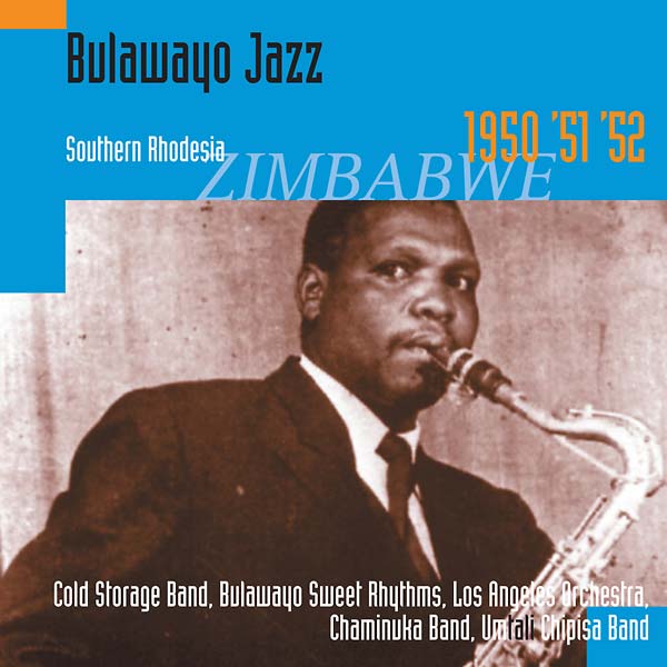 Bulawayo Jazz: Southern Rhodesia 1950, '51, '52 Music CD