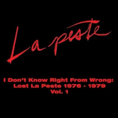 I Don't Know Right From Wrong: Lost La Peste 1976-1979 Vol. 1 (2LP) Vinyl Record