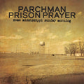 Parchman Prison Prayer: Some Mississippi Sunday Morning Vinyl Record