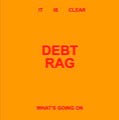 DEBT RAG - It Is Clear What's Going On Vinyl Record