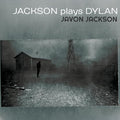 Javon Jackson - Jackson Plays Dylan |