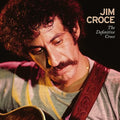 Jim Croce - The Definitive Croce [Vinyl]