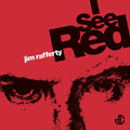 JIM RAFFERTY I See Red Vinyl Record