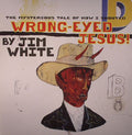 The Mysterious Tale of How I Shouted Wrong-Eyed Jesus! Vinyl Record
